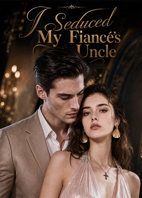 I Seduced My Fiance’s Uncle