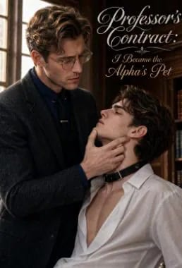 Professor's Contract: I Became The Alpha's Pet