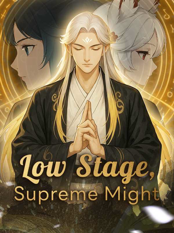 Low Stage, Supreme Might